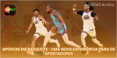 Apostas em Basquete - Uma Nova Experiência para os Apostadores.