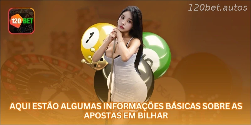 Aqui estão algumas informações básicas sobre as apostas em bilhar.