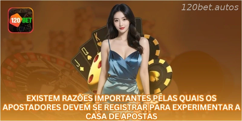As razões importantes que obrigam os apostadores a realizarem depósitos.