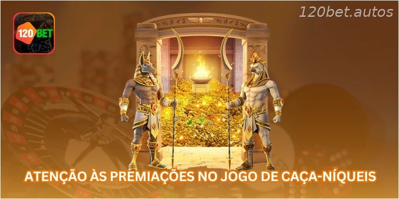 Atenção às premiações no jogo de caça-níqueis