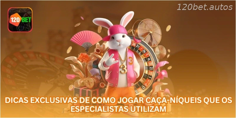 Dicas exclusivas de como jogar caça-níqueis que os especialistas utilizam...