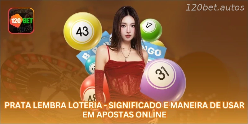 Prata lembra loteria - Significado e Maneira de Usar em Apostas Online.