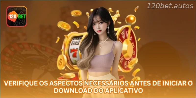 Verifique os aspectos necessários antes de iniciar o download do aplicativo.
