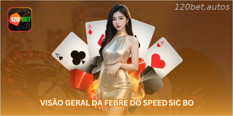 Visão geral da febre do Speed ​​​​Sic Bo